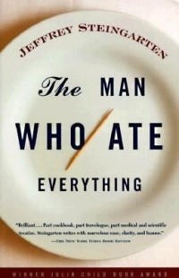 Jeffrey Steingarten - The Man Who Ate Everything