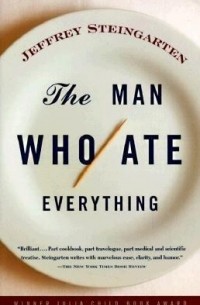 Jeffrey Steingarten - The Man Who Ate Everything