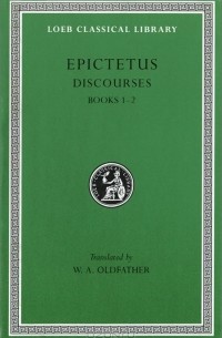 Эпиктет  - Discourses, Books 1-2
