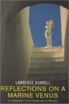 Lawrence Durrell - Reflections on a Marine Venus