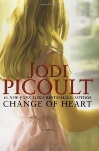 Jodi Picoult - Change of Heart: A Novel