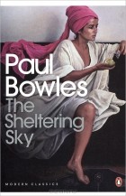 Paul Bowles - The Sheltering Sky