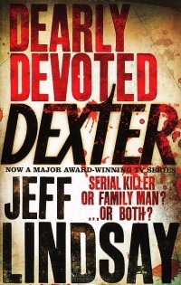 Jeff Lindsay - Dearly Devoted Dexter