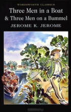 Jerome K. Jerome - Three Men in a Boat &amp; Three Men on a Bummel
