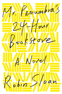 Robin Sloan - Mr. Penumbra's 24-Hour Bookstore