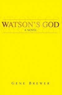 Gene Brewer - Watson's God