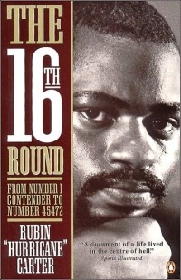 Rubin Carter - The Sixteenth Round: From Number 1 Contender to Number 45472