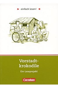 Макс фон дер Грюн - Vorstadtkrokodile. Eine Geschichte vom Aufpassen. Zu dem gleichnamigen Roman von Max von der Grün. Niveau 2