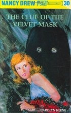 Carolyn Keene - The Clue of the Velvet Mask