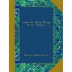 Charles Caleb Colton - Lacon: Or, Many Things in Few Words...