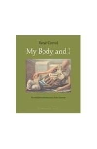 Rene Crevel - My Body and I