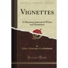 Hubert Montague Crackanthorpe - Vignettes: A Miniature Journal of Whim and Sentiment