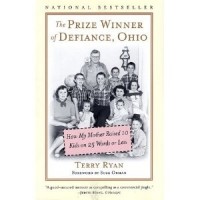 The Prize Winner Of Defiance Ohio How My Mother Raised 10 Kids On 25 Words Or Less