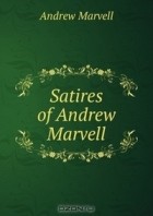  - Satires of Andrew Marvell