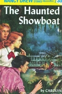 Carolyn Keene - The Haunted Showboat (Nancy Drew Mystery Stories, No 35)