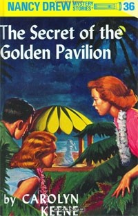 Carolyn Keene - The Secret of the Golden Pavilion (Nancy Drew Mystery Stories, No. 36)
