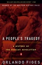 Orlando Figes - A People&#039;s Tragedy: The Russian Revolution: 1891-1924