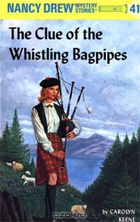 Carolyn Keene - The Clue of the Whistling Bagpipes (Nancy Drew Mystery Stories, No 41)