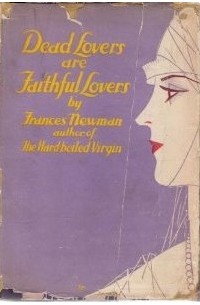 Фрэнсис Ньюман - Dead Lovers Are Faithful Lovers