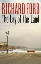 Richard Ford - The Lay of the Land