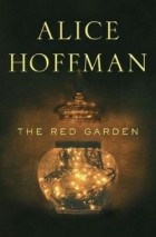 Alice Hoffman - The Red Garden
