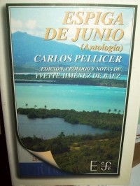Carlos Pellicer - Espiga De Junio (antología)