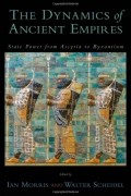  - The Dynamics of Ancient Empires: State Power from Assyria to Byzantium