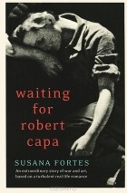 Сусана Фортес - Waiting for Robert Capa