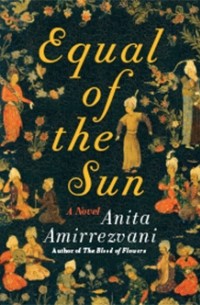Anita Amirrezvani - Equal of the Sun