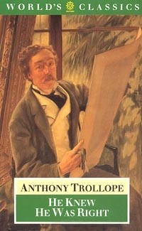 Anthony Trollope - He Knew He Was Right