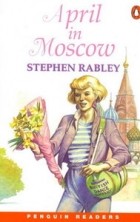 Stephen Rabley - April in Moscow