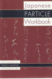 Taeko Kamiya - Japanese Particle Workbook