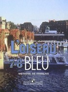  - L&#039;oiseau bleu: Methode de francais 7-8 / Французский язык. 7-8 классы