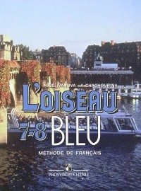  - L'oiseau bleu: Methode de francais 7-8 / Французский язык. 7-8 классы