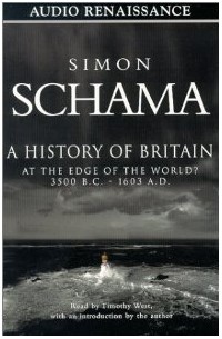 Simon Schama - A History of Britain, Volume 1: At the Edge of the World 3500 B.C. - 1603 A.D.