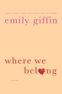 Emily Giffin - Where We Belong