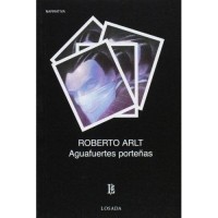 Roberto Arlt - Aguafuertes porteñas