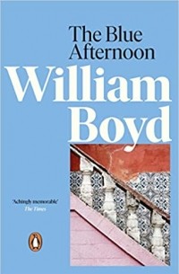 Уильям Бойд - The Blue Afternoon