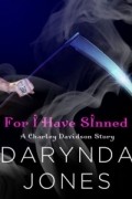 Darynda Jones - For I Have Sinned