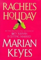 Marian Keyes - Rachel&#039;s Holiday
