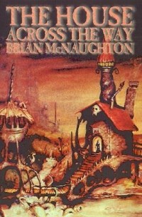 Brian McNaughton - The House Across the Way