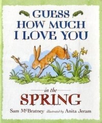 Sam McBratney - Guess How Much I Love You in the Spring