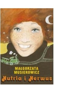 Małgorzata Musierowicz - Nutria i Nerwus
