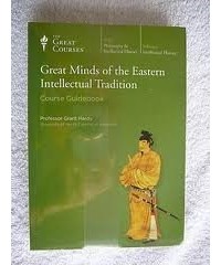 Grant Hardy - Great Minds of the Eastern Intellectual Tradition