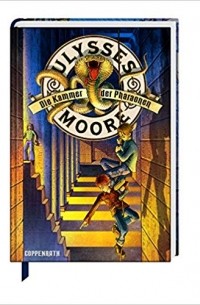 Ulysses Moore - Ulysses Moore. Die Kammer der Pharaonen