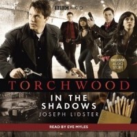 Джозеф Лидстер - Torchwood: In the Shadows