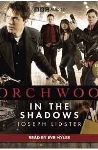 Джозеф Лидстер - Torchwood: In the Shadows