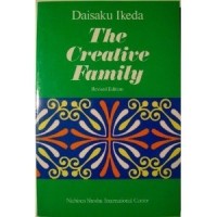 Daisaku Ikeda - The Creative Family