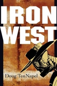 Doug TenNapel - Iron West