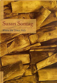 Susan Sontag - Where the Stress Falls